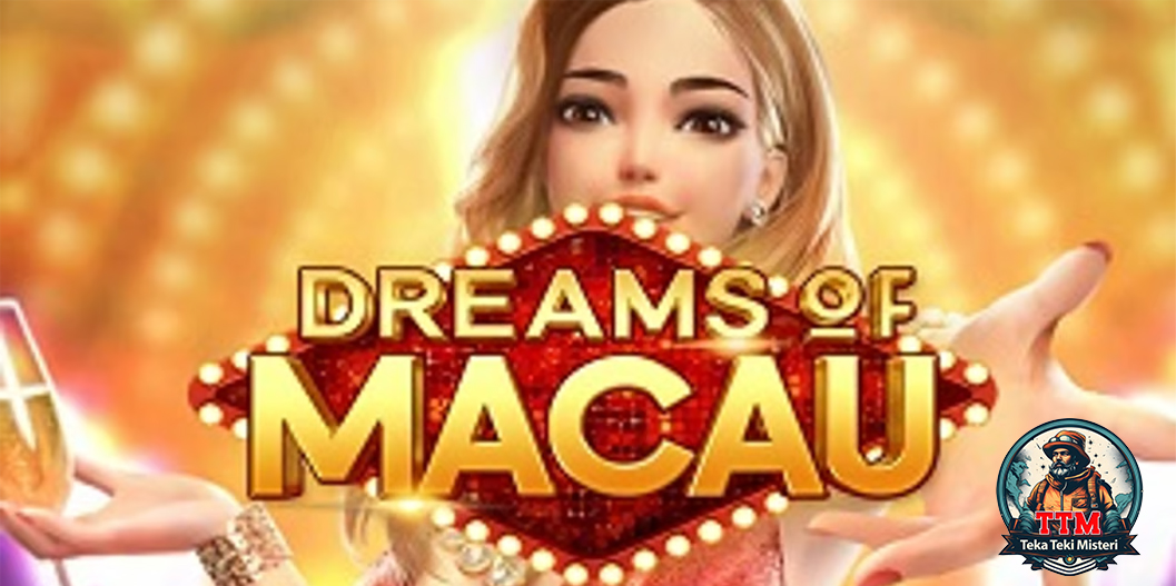 Daftar Cnnslot untuk Merasakan Sensasi Dreams of Macau!