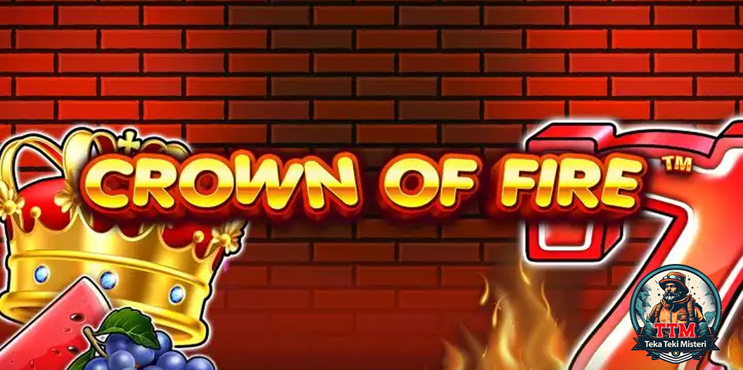Pola Jitu Menang di Game Slot Crown Of Fire yang Terbukti!