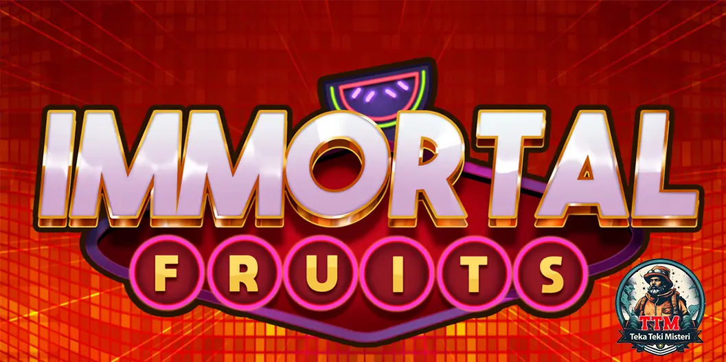 Immortal Fruits Slot Gacor 100 Buahnya Tak Kenal Mati